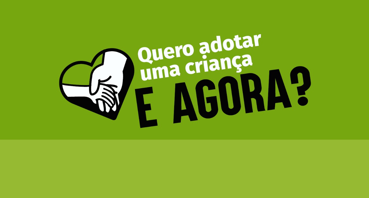 Quero adotar uma criança. E agora?