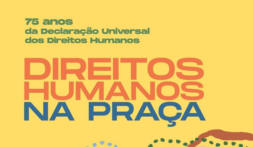 Direitos Humanos na Praça: atendimentos à população na Praça do Ferreira em alusão aos 75 anos da Declaração Universal dos Direitos Humanos 