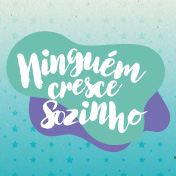 Ninguém cresce sozinho